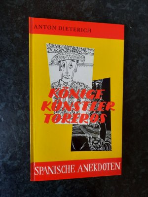 Könige, Künstler, Toreros - Spanische Anekdoten