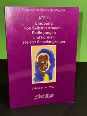 ATP 1: Einübung von Selbstvertrauen - Bedingungen und Formen sozialer Schwierigkeiten