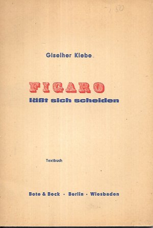 Figaro läßt sich scheiden - Oper in 2 Akten. op. 40. Textbuch/Libretto.