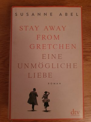 gebrauchtes Buch – Susanne Abel – Stay away from Gretchen - Eine unmögliche Liebe – Roman