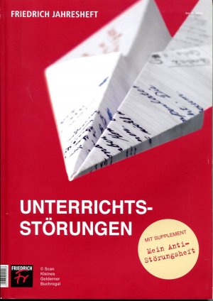 Friedrich Jahresheft 2015: UNTERRICHTSSTÖRUNGEN / mit Supplement "Mein Anti-Störungsheft"