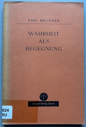 Wahrheit als Begegnung - 6 Vorlesgn über d. christl. Wahrheitsverständnis