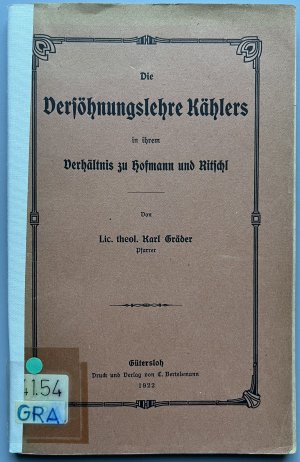 Die Versöhnungslehre Kählers in ihrem Verhältnis zu Hofmann und Ritschl