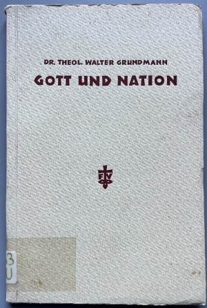 Gott und Nation - Ein ev. Wort zum Wollen d. Nationalsozialismus und zur Rosenbergs Sinndeutg