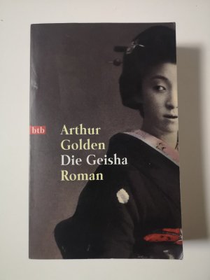 gebrauchtes Buch – Arthur Golden – Die Geisha