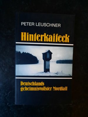 gebrauchtes Buch – Peter Leuschner – Hinterkaifeck - Deutschlands geheimnisvollster Mordfall