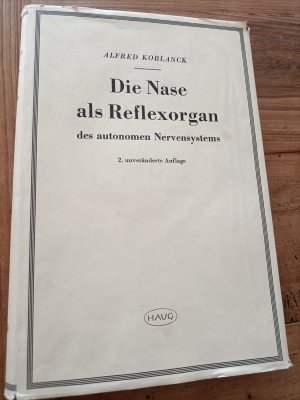 Die Nase als Reflexorgan des autonomen Nervensystems Hinterlassene Schriften von Alfred Koblanck