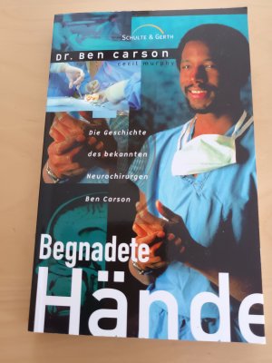 Begnadete Hände - Die Geschichte des bekannten Neurochirurgen Ben Carson