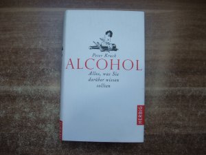 Alcohol - Alles, was Sie darüber wissen sollten.