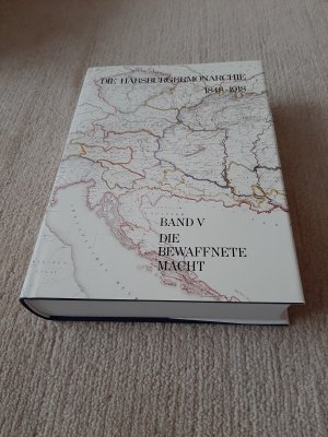 Die Habsburgermonarchie 1848-1918: Band 5., Die bewaffnete Macht