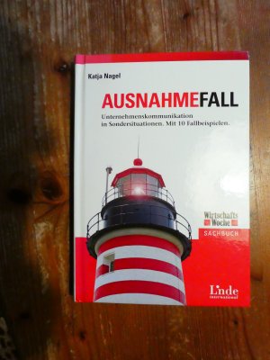 gebrauchtes Buch – Katja Nagel – Ausnahmefall - Unternehmenskommunikation in Sondersituationen. Mit 10 Fallbeispielen