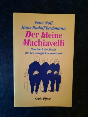 gebrauchtes Buch – Peter Noll – Der kleine Machiavelli. Handbuch der Macht für den alltäglichen Gebrauch.