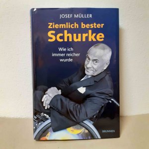 gebrauchtes Buch – Josef Müller – Ziemlich bester Schurke - Wie ich immer reicher wurde