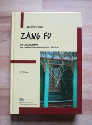 Zang Fu. Die Organsysteme der traditionellen chinesischen Medizin. 6. Auflage 2012.