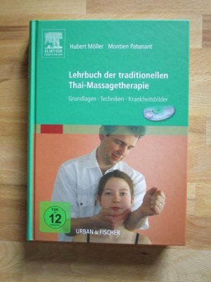 gebrauchtes Buch – Möller, Hubert; Patanant, Montien – Lehrbuch der traditionellen Thai-Massagetherapie. Grundlagen - Techniken - Krankheitsbilder. mit DVD. 1. Auflage 2007