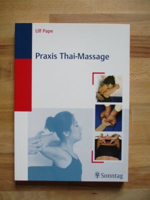 Praxis Thai-Massage. 1. Auflage 2009