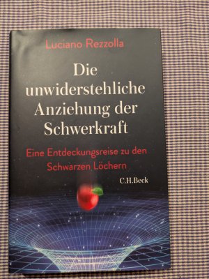 gebrauchtes Buch – Luciano Rezzolla – Die unwiderstehliche Anziehung der Schwerkraft - Eine Entdeckungsreise zu den schwarzen Löchern