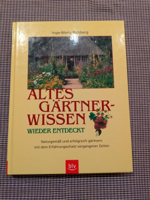 gebrauchtes Buch – Richberg, Inga M – Altes Gärtnerwissen wieder entdeckt