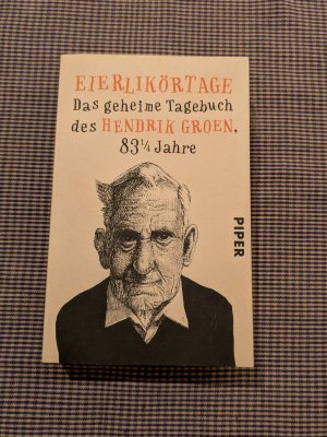 gebrauchtes Buch – Hendrik Groen – Eierlikörtage - das geheime Tagebuch des Hendrik Groen, 83 1/4 Jahre