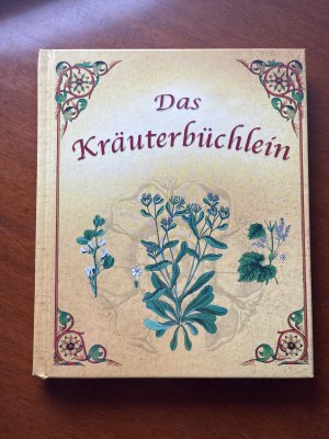 Das Kräuterbüchlein. Kräuter - Genuss für die Sinne - Heilkraft der Natur