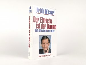 gebrauchtes Buch – Ulrich Wickert – VON ULRICH WICKERT SIGNIERT !!! - Der Ehrliche ist der Dumme. Über den Verlust der Werte.