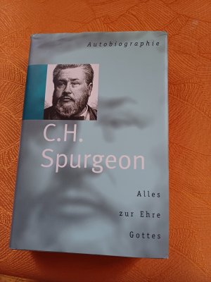 gebrauchtes Buch – Spurgeon, Charles H – Alles zur Ehre Gottes - Autobiographie