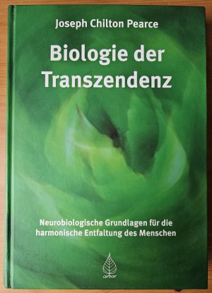 Biologie der Transzendenz: Neurobiologische Grundlagen für die harmonische Entfaltung des Menschen