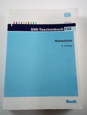 Holzschutz DIN-Taschenbuch 132