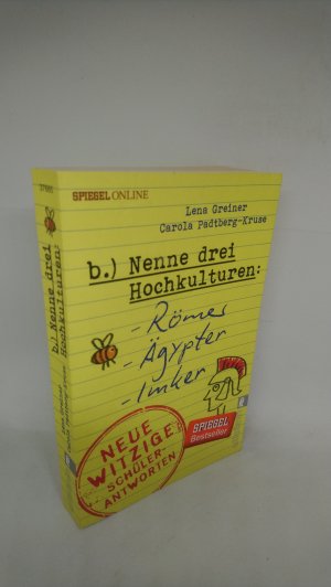 gebrauchtes Buch – Greiner, Lena; Padtberg – Nenne drei Hochkulturen: Römer, Ägypter, Imker - Neue witzige Schülerantworten