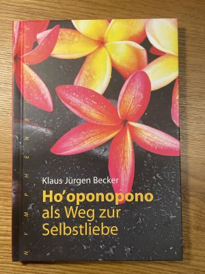 gebrauchtes Buch – Becker, Klaus Jürgen – Ho’oponopono als Weg zur Selbstliebe