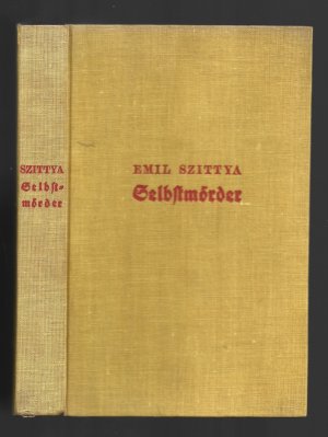 antiquarisches Buch – Emil Szittya – Selbstmörder - Ein Beitrag zur Kulturgeschichtliche aller Zeiten und Völker