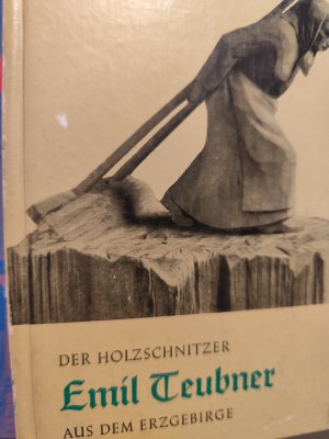 Der Holzschnitzer Emil Teubner aus dem Erzgebirge