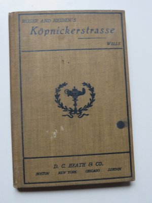 Köpnickerstraße 120. Schwank in vier Aufzügen ( = Heath´s Modern Language Series).