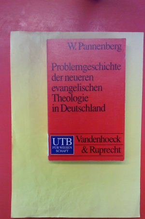 Problemgeschichte der neueren evangelischen Theologie in Deutschland.