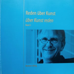 Reden über Kunst - über Kunst reden Bd. 2