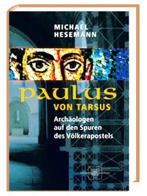 Paulus von Tarsus - Archäologen auf den Spuren des Völkerapostels