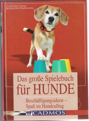 Das große Spielebuch für Hunde - Beschäftigungsideen - Spaß im Hundealltag