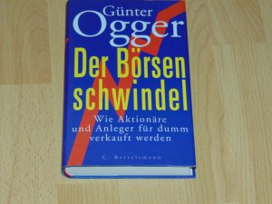 gebrauchtes Buch – Günter Ogger – Der Börsenschwindel. Wie Aktionäre und Anleger für dumm verkauft werden