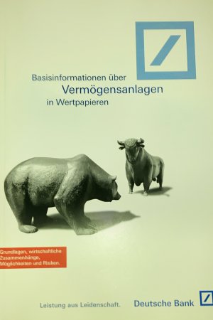 Basisinformationen über Vermögensanlagen in Wertpapieren - Grundlagen, wirtschaftliche  Zusammenhänge, Möglichkeiten und Risiken