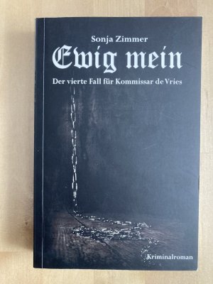 gebrauchtes Buch – Sonja Zimmer – Kommissar de Vries/Ewig mein - Der vierte Fall für Kommissar de Vries