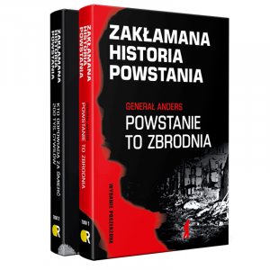 ZAKŁAMANA HISTORIA POWSTANIA [WARSZAWSKIEGO 1944] WYDANIE POSZERZONE (2 TOMY)