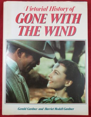 gebrauchtes Buch – bridges gardner – Pictoral History of Gone with the wind. Gerald Gardner and Harriet Modell Gardner