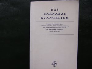 Das Barnabas Evangelium - Wahres Evangelium Jesu, genannt Christus, eines neuen Propheten, von Gott der Welt gesandt gemäß dem Bericht des Barnabas, seines […]