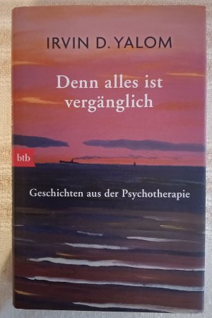 gebrauchtes Buch – Yalom, Irvin D – Denn alles ist vergänglich - Geschichten aus der Psychotherapie