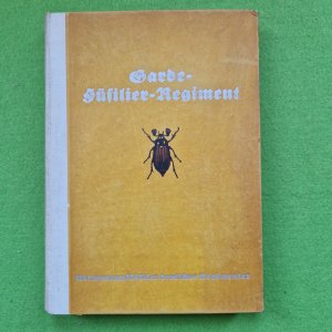 Geschichte des Garde-Füsilier-Regiments; Nach den amtlichen Kriegstagebüchern und persönlichen Aufzeichnungen