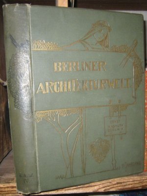 Berliner Architekturwelt. Vierter (4.) Jahrgang 1902. - Angebunden: I. Sonderheft zur Berliner Architekturwelt (Oktober 1901). Zeitschrift für Baukunst […]