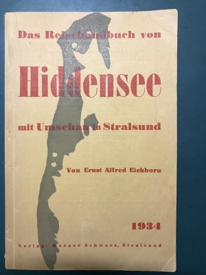 antiquarisches Buch – Ernst Alfred Eichhorn – Das Reisehandbuch von Hiddensee mit Umschau in Stralsund 1934 - selten !!!