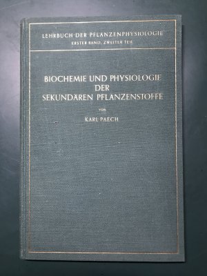 antiquarisches Buch – Karl Paech – Biochemie und Physiologie der Sekundären Pflanzenstoffe - Mit 18 Abb.