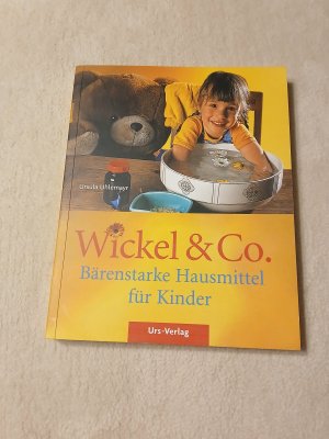 gebrauchtes Buch – Ursula Uhlemayr – Wickel & Co. - Bärenstarke Hausmittel für Kinder