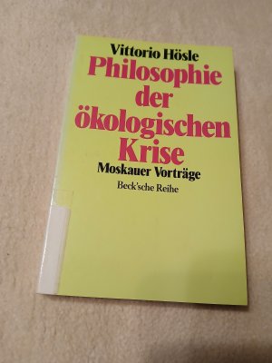 gebrauchtes Buch – Vittorio Hösle – Philosophie der ökologischen Krise - Moskauer Vorträge